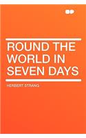 Round the World in Seven Days
