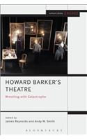 Howard Barker's Theatre: Wrestling with Catastrophe