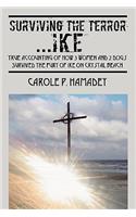 Surviving the Terror IKE: True Accounting of how 3 Women and 2 Dogs Survived the Fury of IKE on Crystal Beach