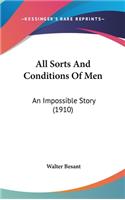 All Sorts And Conditions Of Men: An Impossible Story (1910)