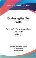 Gardening For The South