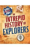 Blast Through the Past: An Intrepid History of Explorers