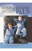 Sensory Integration Plus: A Family's Story of Love and Learning.