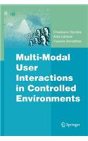 Multi-Modal User Interactions in Controlled Environments