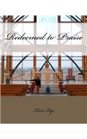 Redeemed to Praise