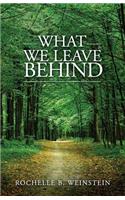 What We Leave Behind