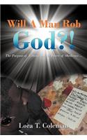 Will A Man Rob God?!
