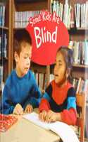 Some Kids Are Blind: (Understanding Differences)