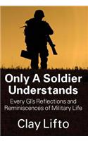 Only a Soldier Understands