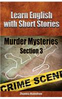 Learn English with Short Stories: Murder Mysteries - Section 3