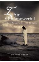 I Am Omnipowerful: The Most Powerful Person on Earth(English)