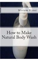 How to Make Natural Body Wash