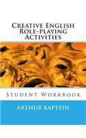 Creative English Role-playing Activities 1: Student Workbook
