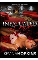 Infatuated with Love