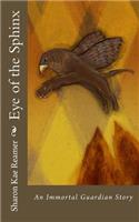 Eye of the Sphinx: An Immortal Guardian Story