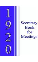 1920 Secretary Book for Meetings