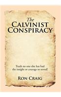 The Calvinist Conspiracy