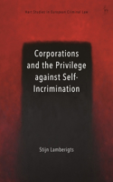 Corporations and the Privilege Against Self-Incrimination