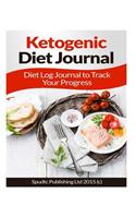 Ketogenic Diet Journal: Diet Log Journal to Track Your Progress