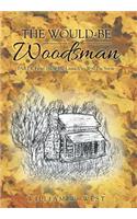 The Would-Be Woodsman
