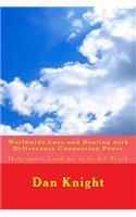 Worldwide Love and Healing with Deliverance Conquering Power: Holy Spirit Lead Me in to All Truth: Holy Spirit Lead Me in to All Truth