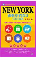 New York Shopping Guide 2016: Best Rated Stores in New York, NY - 500 Shopping Spots: Stores, Boutiques and Outlets recommended for Visitors, 2016(English)