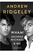 Wham!, George Michael and Me