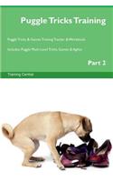 Puggle Tricks Training Puggle Tricks & Games Training Tracker & Workbook. Includes: Puggle Multi-Level Tricks, Games & Agility. Part 2: Puggle Multi-Level Tricks, Games & Agility. Part 2