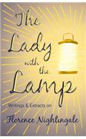 The Lady with the Lamp: Writings & Extracts on Florence Nightingale