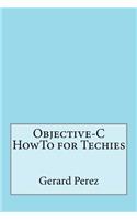 Objective-C HowTo for Techies