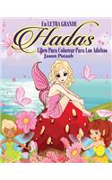 Hadas Libro Para Colorear Para Los Adultos ( En Letra Grande )