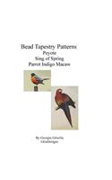 Bead Tapestry Patterns Peyote Sing Of Spring Parrot Indigo Macaw: (English)