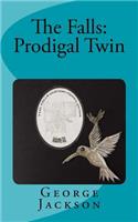 Falls: Prodigal Twin(Falls Small Town Mystery)