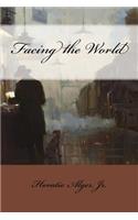 Facing the World Horatio Alger, Jr.