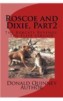 Roscoe and Dixie, Part2