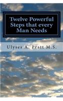 Twelve Powerful Steps that every Man Needs