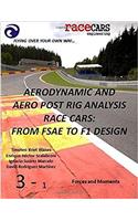 Aerodynamic and Aero Post Rig Analysis Race Cars: From Fsae to F1 Design - 3-1: Everything Necessary to Design Any Race Car, Mainly Focusing on Aerodynamics, Suspension and Grip