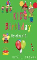 KID Birthday Notebook10: (Children Birthday Notebook)