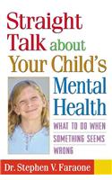 Straight Talk about Your Child's Mental Health