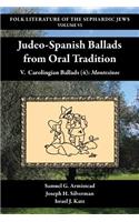 Judeo-Spanish Ballads from Oral Tradition V. Carolingian Ballads (4)
