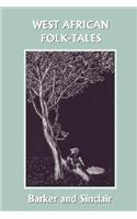 West African Folk-Tales (Yesterday's Classics)