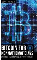 Bitcoin for Nonmathematicians: Exploring the Foundations of Crypto Payments