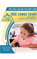 ISEE Lower Level Test Prep 2019 & 2020: Study Guide & ISEE Lower Level Practice Tests Questions for the Independent School Entrance Exam