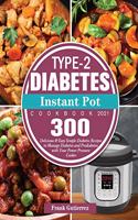 Type-2 Diabetes Instant Pot Cookbook 2021