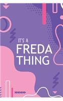 It's a Freda Thing: YOU WOULDN'T UNDERSTAND Notebook, 120 Pages, 6x9, Soft Cover, Glossy Finish.