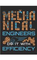 Mechanical Engineers Do It With Efficiency
