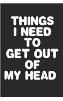 Things I Need to Get Out of My Head