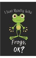 I Just Really like Frogs, OK ? Journal