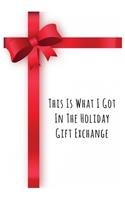 This Is What I Got in the Holiday Gift Exchange