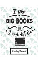 I Like Big Books And I Cannot Lie Reading Journal: Reading Log For Book Lovers, Space for 100 books, 8 x 10 inches